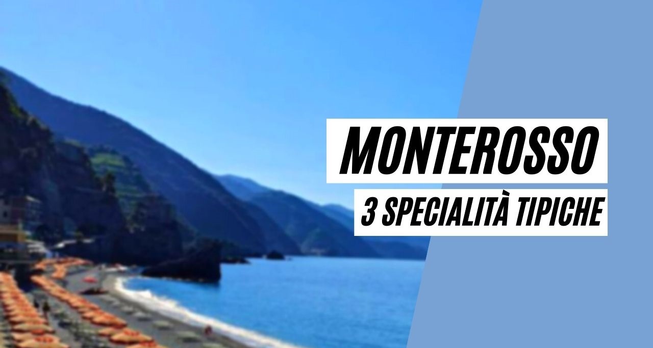 Monterosso, acciughe di Monterosso, Limoni di Monterosso e Torta Monterossina